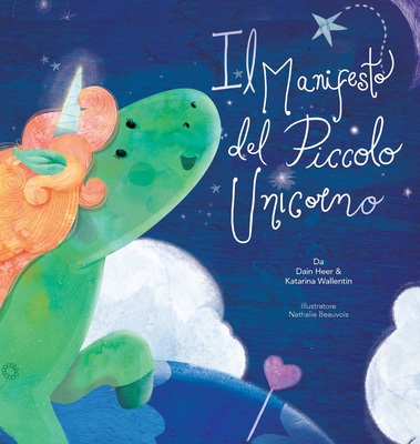Coperta cărții 'Il Manifesto del Piccolo Unicorno - Baby Unicorn Italian - Dain Heer'