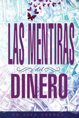 Las Mentiras del Dinero - Lies of Money Spanish - Dr Lisa Cooney
