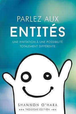 Coperta cărții 'Parlez aux Entit�s - Talk to the Entities French - Shannon O'hara'