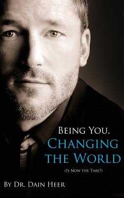 Being You, Changing the World (Hardcover) - Dain Heer