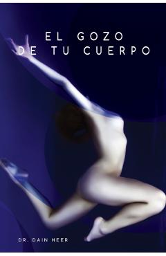 El gozo de tu cuerpo - Embodiment Spanish - Dain Heer