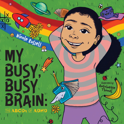 My Busy, Busy Brain: The Abcds of ADHD - Nicole Russell