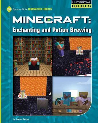 Minecraft: Enchanting and Potion Brewing - James Zeiger