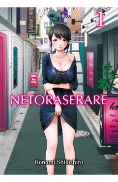 Coperta cărții 'Netoraserare, Volume 1 - Konomi Shikishiro'