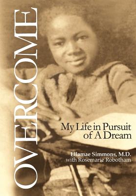 Overcome: My Life in Pursuit of a Dream - Ellamae Simmons