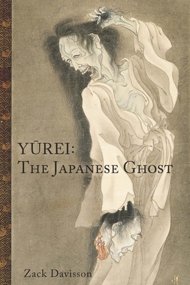 Yurei: The Japanese Ghost - Zack Davisson