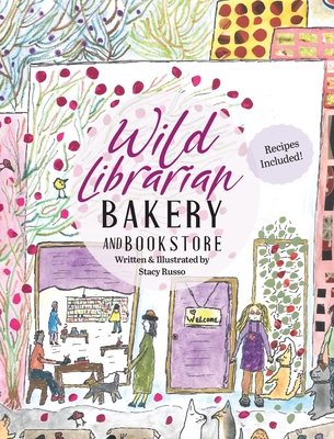 Wild Librarian Bakery and Bookstore - Stacy Russo