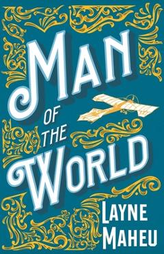 Coperta cărții 'Man of the World - Layne Maheu'