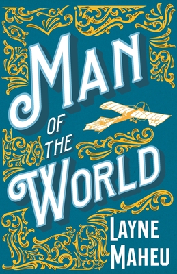 Coperta cărții 'Man of the World - Layne Maheu'