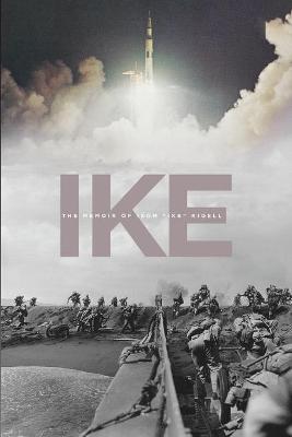 Ike: The Memoir of Isom Ike Rigell - Ike Rigell