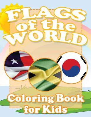 Coperta cărții 'Flags of the World Coloring Book for Kids - Speedy Publishing Llc'