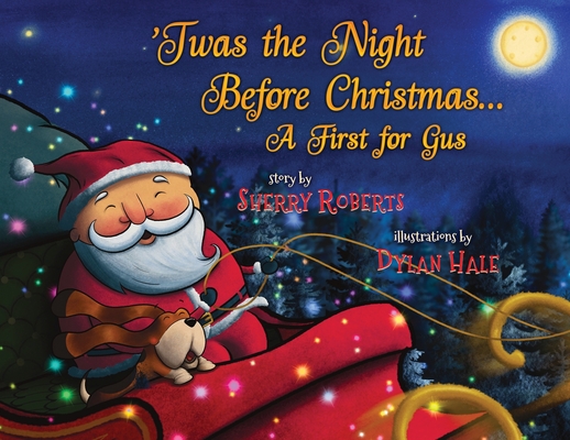 'Twas the Night Before Christmas: A First for Gus - Sherry Roberts