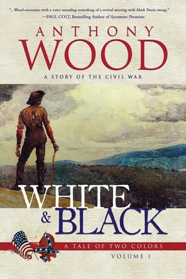 White & Black: A Story of the Civil War - Anthony Wood