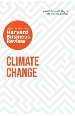 Coperta cărții 'Climate Change: The Insights You Need from Harvard Business Review - Harvard Business Review'