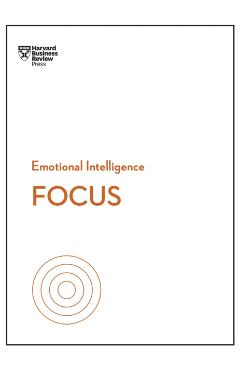 Focus (HBR Emotional Intelligence Series) - Harvard Business Review