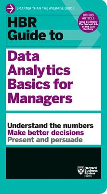 HBR Guide to Data Analytics Basics for Managers - Harvard Business Review