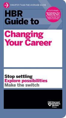 HBR Guide to Changing Your Career - Harvard Business Review