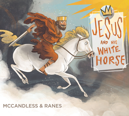 Jesus and His White Horse - Jake Mccandless