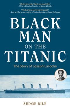 Coperta cărții 'Black Man on the Titanic: The Story of Joseph Laroche (Book on Black History, Gift for Women, African American History,'