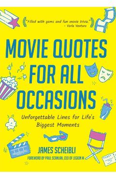 Movie Quotes for All Occasions: Unforgettable Lines for Life's Biggest Moments (Book for Toasts, Movie Quotes Book, Gag Gift for Men, Movie Lover Gift - James Scheibli