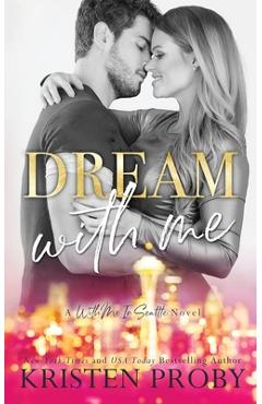 Coperta cărții 'Dream With Me - Kristen Proby'