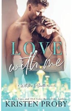 Coperta cărții 'Love With Me - Kristen Proby'