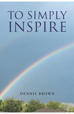 Coperta cărții 'To Simply Inspire - Dennis Brown'