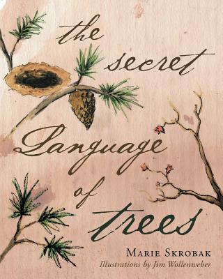 The Secret Language Of Trees - Marie Skrobak