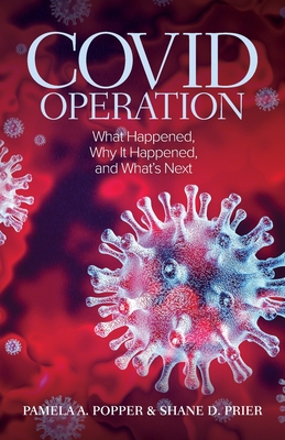 COVID Operation: What Happened, Why It Happened, and What's Next - Pamela A. Popper