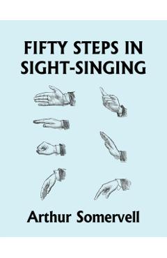 Fifty Steps in Sight-Singing (Yesterday's Classics) - Arthur Somervell