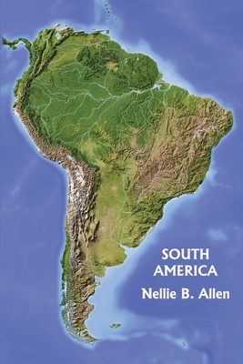 South America (Yesterday's Classics) - Nellie B. Allen