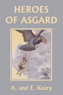 Heroes of Asgard (Black and White Edition) (Yesterday's Classics) - A. And E. Keary