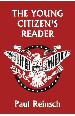 The Young Citizen's Reader - Paul Reinsch