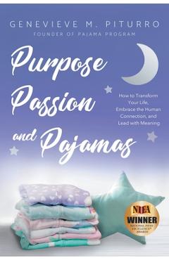 Coperta cărții 'Purpose, Passion, and Pajamas: How to Transform Your Life, Embrace the Human Connection, and Lead with Meaning -'