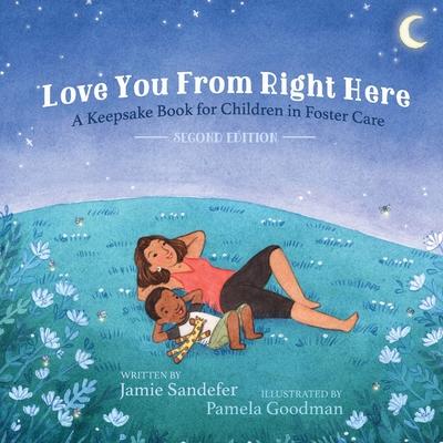 Love You From Right Here: Second Edition - Jamie Sandefer