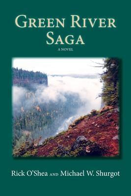 Green River Saga - Michael W. Shurgot