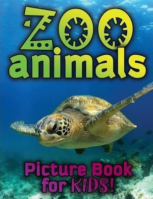 Zoo Animals Picture Book for Kids - Speedy Publishing Llc