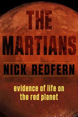 The Martians: Evidence of Life on the Red Planet - Nick Redfern