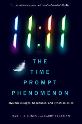 11:11 the Time Prompt Phenomenon: Mysterious Signs, Sequences, and Synchronicities - Marie D. Jones