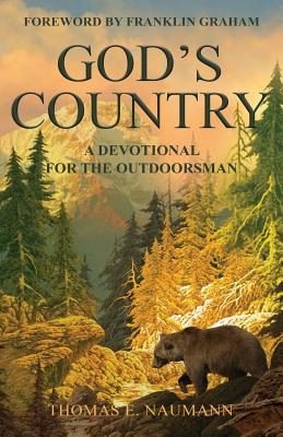 God's Country: A Devotional for the Outdoorsman - Thomas E. Naumann