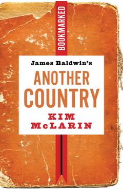 Coperta cărții 'James Baldwin's Another Country: Bookmarked - Kim Mclarin'