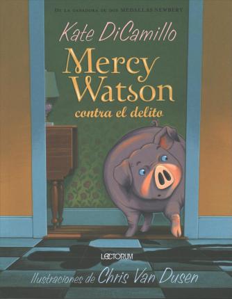 Mercy Watson Contra El Delito - Kate Dicamillo