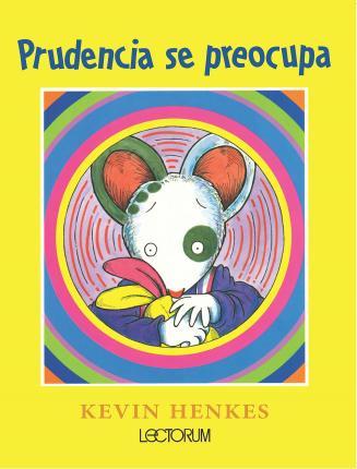 Prudencia Se Preocupa = Wemberly Worried - Kevin Henkes