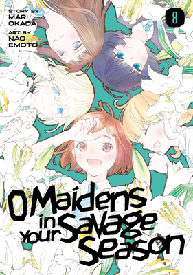 O Maidens in Your Savage Season 8 - Mari Okada
