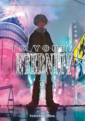 To Your Eternity 13 - Yoshitoki Oima