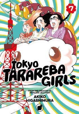 Tokyo Tarareba Girls 7 - Akiko Higashimura
