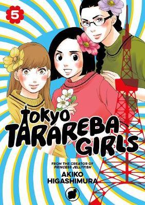 Tokyo Tarareba Girls 5 - Akiko Higashimura