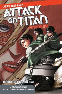 Attack on Titan Choose Your Path Adventure 2: The Hunt for the Female Titan - Hajime Isayama
