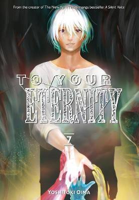 To Your Eternity 7 - Yoshitoki Oima