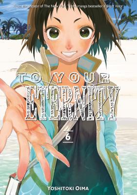 To Your Eternity 6 - Yoshitoki Oima